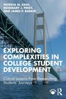 Exploring Complexities in College Student Development - Patricia M. King ; Rosemary J. Perez ; James P. Barber - 9781642670974
