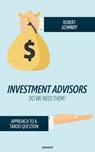 Investment advisors - do we need them? - Robert Schmidt - 9781642684599