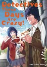 Detectives These Days Are Crazy! Vol. 1 - Masakuni Igarashi - 9781642734638