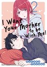 I Want Your Mother to be With Me! Volume 2 - Yutaka Tazawa - 9781642734997