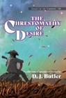 The Chrestomathy of Desire - D.J. Butler ; Callie Butler ; Joe Monson - 9781642780680