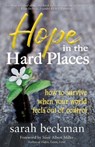 Hope in the Hard Places - Sarah Beckman - 9781642791044