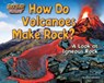 How Do Volcanoes Make Rock?: A Look at Igneous Rock - Ellen Lawrence - 9781642808001