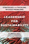 Leadership for Sustainability - R Bruce Hull ; David P Robertson ; Michael Mortimer - 9781642831672