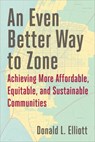 An Even Better Way to Zone - Donald L Elliott - 9781642834345