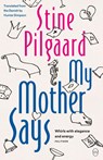 My Mother Says - Stine Pilgaard - 9781642861266