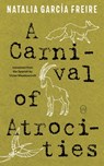 A Carnival of Atrocities - Natalia Garcia Freire - 9781642861518