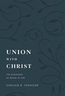 Union with Christ - Sinclair B. Ferguson - 9781642896428