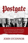 Postgate: How the Washington Post Betrayed Deep Throat, Covered Up Watergate, and Began Today's Partisan Advocacy Journalism - John O'Connor - 9781642932591