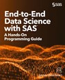 End-to-End Data Science with SAS - James Gearheart - 9781642958041