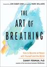 The Art of Breathing: How to Become at Peace with Yourself and the World - Danny Penman - 9781642970425