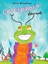 Caterpillar's Day Out - BRADSHAW,  Anna - 9781642997811