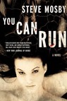 You Can Run - Steve Mosby - 9781643130484
