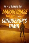 Marah Chase and the Conqueror's Tomb - Jay Stringer - 9781643130736