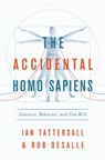The Accidental Homo Sapiens - Ian Tattersall ; Robert DeSalle - 9781643131108