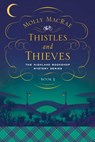 Thistles and Thieves - Molly MacRae - 9781643134000