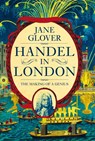 Handel in London: The Making of a Genius - Jane Glover - 9781643134826