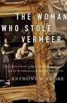 The Woman Who Stole Vermeer - Anthony M. Amore - 9781643135298