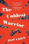 Vidich, P: Coldest Warrior - Paul Vidich - 9781643136905