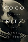 Coco at the Ritz - Gioia Diliberto - 9781643138428