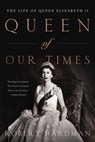 Queen of Our Times - Robert Hardman - 9781643139104