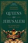Queens of Jerusalem - Katherine Pangonis - 9781643139258