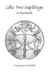 Like Two Saplings - Margery Al-Chalabi - 9781643144757