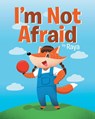 I'm Not Afraid - Raya Books - 9781643148090