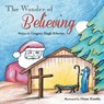 The Wonder of Believing - Gregory Scherrer - 9781643149103