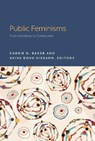 Public Feminisms - Carrie N. Baker ; Aviva Dove-Viebahn - 9781643150437