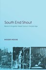 South End Shout: Boston's Forgotten Music Scene in the Jazz Age - Roger House - 9781643150475