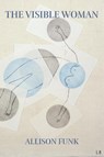 The Visible Woman - Allison Funk - 9781643171937