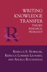Writing Knowledge Transfer - Rebecca S. Nowacek ; Rebecca Lorimer Leonard ; Angela Rounsaville - 9781643173863