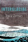 Interglacial - Tracy Zeman - 9781643175539