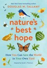 Nature's Best Hope (Young Readers' Edition) - Douglas W. Tallamy ; Sarah L. Thomson - 9781643260174