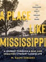 A Place Like Mississippi - W. Ralph Eubanks - 9781643260587