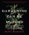 Gardening Can Be Murder - Marta McDowell - 9781643261126