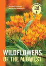 Wildflowers of the Midwest - Michael Homoya ; Scott Namestnik - 9781643261713