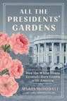 All the Presidents' Gardens - Marta McDowell - 9781643262222