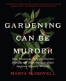 Gardening Can Be Murder - Marta McDowell - 9781643263144