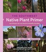 The Southwest Native Plant Primer - Arizona Native Plant Society ; Jack Dash - 9781643263335