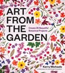 Art from the Garden - Kerry Michaels ; Liz Micheels - 9781643264172