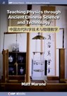 Teaching Physics through Ancient Chinese Science and Technology - Matt Marone - 9781643274553