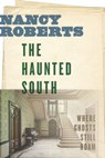 The Haunted South - Nancy Roberts - 9781643360447