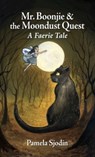 Mr. Boonjie and the Moondust Quest: A Faerie Tale - Pamela Sjodin - 9781643434766