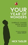 Your Year of Wonders: Embrace Change. Grow Faster. Win Bigger. - Nick Tasler - 9781643435466