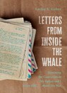 Letters from Inside the Whale: Resuming the Conversation My Father and I Never Had . . . about His War - Lasley F. Gober - 9781643436067