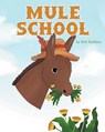 Mule School - Bob Robbins - 9781643493855