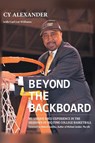 Beyond the Backboard - Cyrus Walker Alexander ; Carl Lut Williams - 9781643502724
