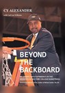 Beyond the Backboard - WALKER ALEXANDER,  Cyrus, III ; Lut Williams, Carl - 9781643502748
